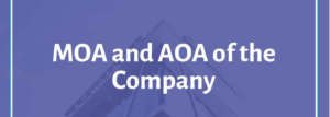 Read more about the article MOA And AOA Of Private Limited Company