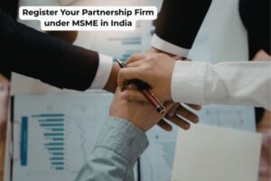 How to Register Your Partnership Firm under MSME in India
