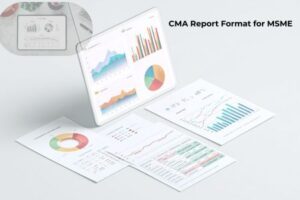 CMA Report Format for MSME & Manufacturing Businesses