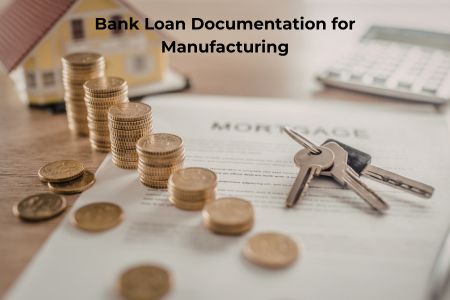 Bank Loan Documentation for Manufacturing Units in India