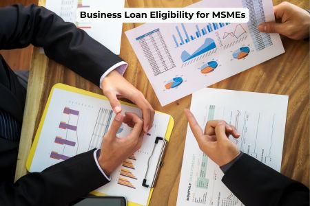 Business Loan Eligibility for MSMEs