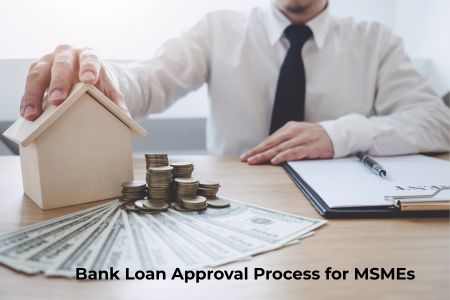Bank Loan Approval Process for MSME