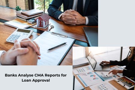 Banks Analyse CMA Reports for Loan Approval