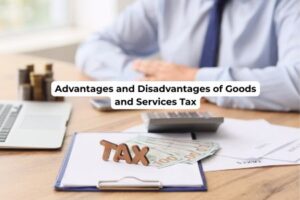 Advantages and Disadvantages of Goods and Services Tax (GST) in India