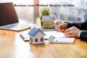 Business Loan Without Security in India 2026: Eligibility, Interest Rate & How to Apply