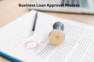 Business Loan Approval Process: Faster MSME Loans 