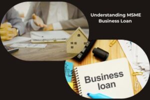 Understanding MSME Business Loan Eligibility Criteria