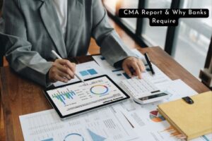 What is CMA Report & Why Banks Require It for Loan Approval