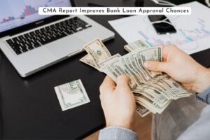 How CMA Report Improves Bank Loan Approval Chances: Complete Guide 2026