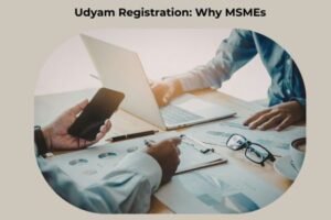 Udyam Registration: Why MSMEs Must Register in 2026