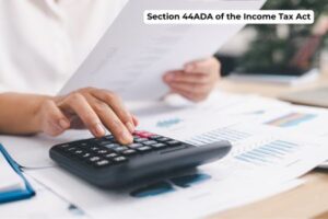 What is Section 44ADA of the Income Tax Act? Complete Guide for Professionals in India 2026