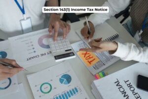धारा 143(1) आयकर सूचना: अर्थ, कारण और कैसे प्रतिक्रिया करने के लिए 2026 गाइड