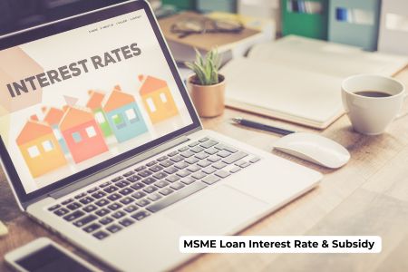 MSME Loan Interest Rate & Subsidy