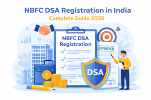 NBFC DSA Registration in India: Complete Guide 2026